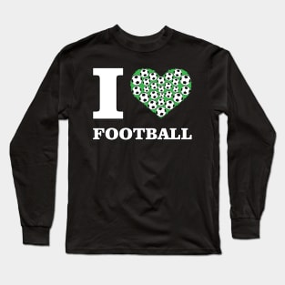 I Love Football / Soccer Long Sleeve T-Shirt